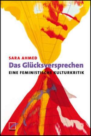 Das Glücksversprechen de Sara Ahmed