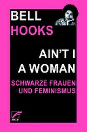 Ain't I a Woman de Bell Hooks