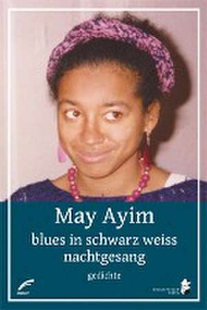 blues in schwarz weiss & nachtgesang de May Ayim