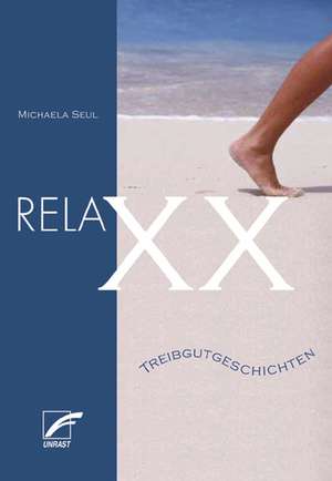 RelaXX de Michaela Seul