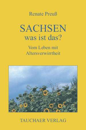 Sachsen - was ist das? de Renate Preuß