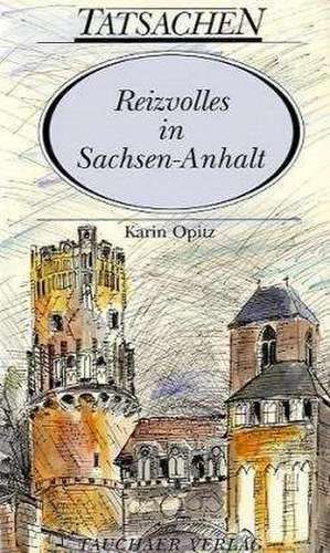 Reizvolles in Sachsen-Anhalt de Karin Opitz