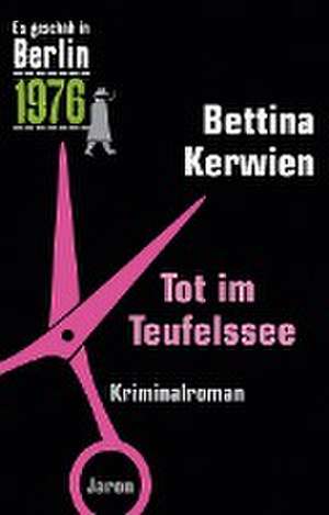 Tot im Teufelssee de Bettina Kerwien