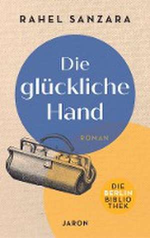 Die glückliche Hand de Rahel Sanzara