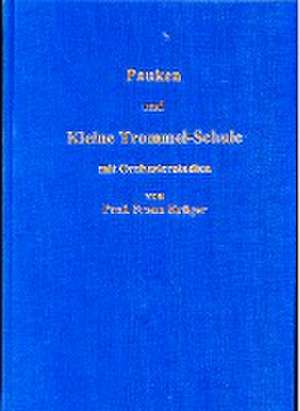 Pauken- und Kleine Trommel-Schule mit Orchesterstudien de Franz Krüger