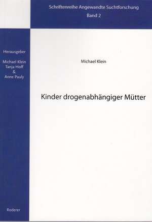 Kinder drogenabhängiger Mütter de Michael Klein