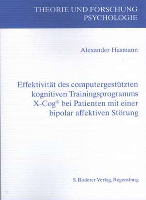 Effektivität des computergestützten kognitiven Trainingsprogramms X-Cog bei Patienten mit einer bipolar affektiven Störung de Alaxander Hasmann