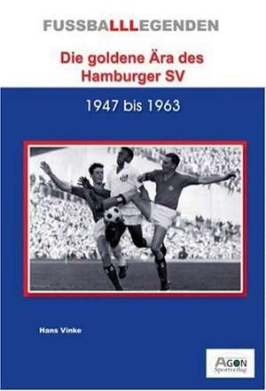 Die goldene Ära des Hamburger SV de Hans Vinke