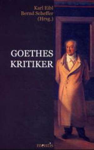 Goethes Kritiker de Karl Eibl