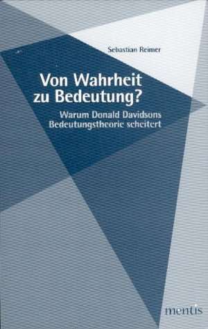 Von Wahrheit zu Bedeutung de Sebastian Reimer