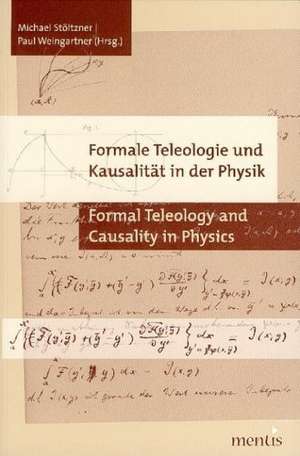 Formale Teleologie und Kausalität in der Physik de Michael Stöltzner