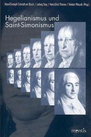 Hegelianismus und Saint-Simonismus de Hans-Christoph Schmidt am Busch