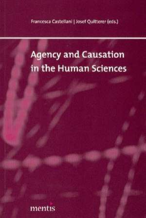 Agency and Causation in the Human Sciences de Francesca Castellani