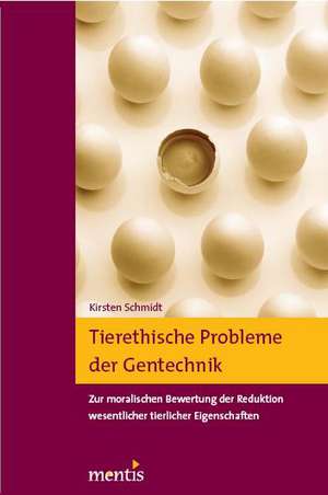 Tierethische Probleme der Gentechnik de Kirsten Schmidt