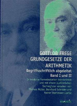 Grundgesetze der Arithmetik - Begriffsschriftlich abgeleitet. 2 Bände de Gottlob Frege