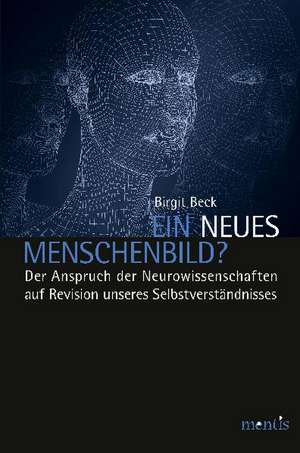 Ein neues Menschenbild? de Birgig Beck