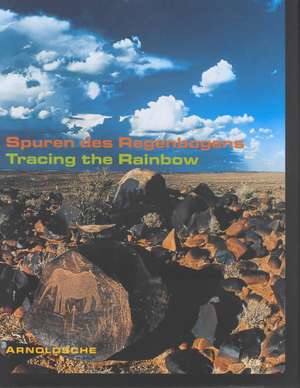 Tracing the Rainbow: Art and Life in Southern Africa de Stefan Eisenhofer