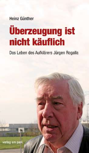 Überzeugung ist nicht käuflich de Heinz Günther