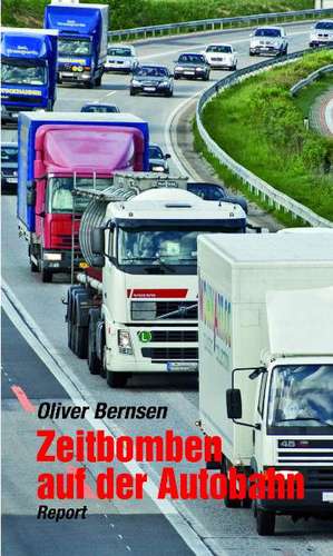 Zeitbomben auf der Autobahn de Oliver Bernsen