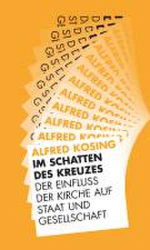 Im Schatten des Kreuzes de Alfred Kosing