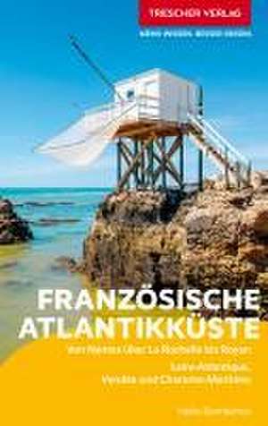 TRESCHER Reiseführer Französische Atlantikküste de Heike Bentheimer