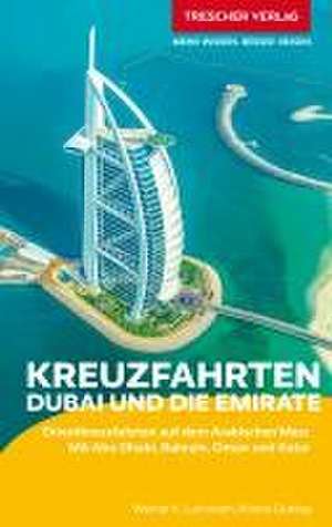 TRESCHER Reiseführer Kreuzfahrten Dubai und die Emirate de Werner K. Lahmann