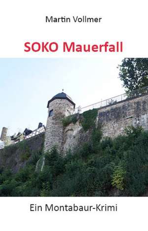 SOKO Mauerfall de Martin Vollmer