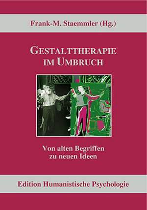 Gestalttherapie im Umbruch de Frank M Staemmler