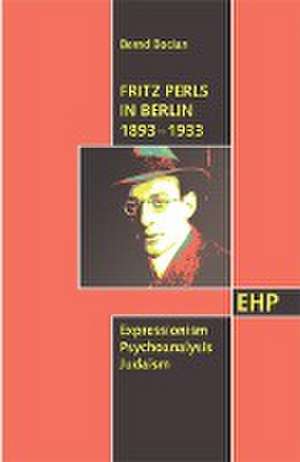 Fritz Perls in Berlin 1893-1933 de Bernd Bocian