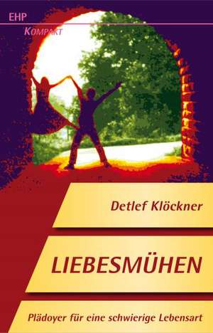 Liebesmühen de Detlef Klöckner