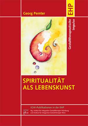 Spiritualität als Lebenskunst de Georg Pernter