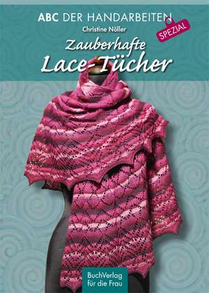 Zauberhafte Lace-Tücher de Christine Nöller