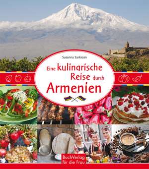 Eine kulinarische Reise durch Armenien de Susanna Sarkisian