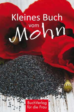 Kleines Buch vom Mohn de Grit Nitzsche