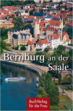 Bernburg an der Saale de Jürgen Weigelt