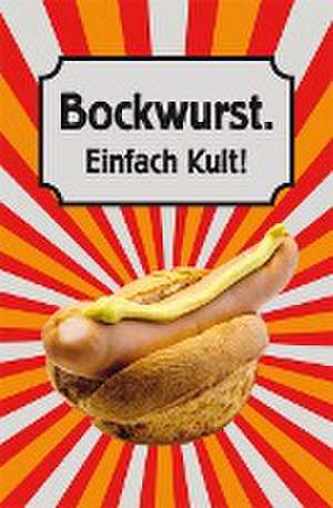 Bockwurst. Einfach Kult! de Herbert Frauenberger