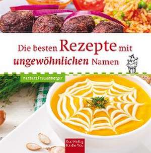 Die besten Rezepte mit ungewöhnlichen Namen de Herbert Frauenberger