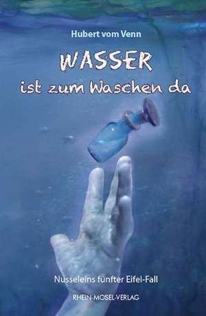 Wasser ist zum Waschen da de Hubert vom Venn