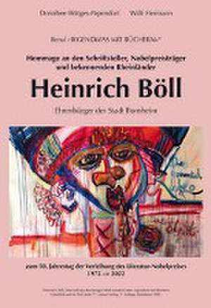 Hommage an den Schriftsteller, Nobelpreisträger und bekennenden Rheinländer Heinrich Böll de Böttges-Papendorf