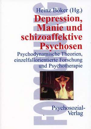 Depression, Manie und schizoaffektive Psychosen de Heinz Böker