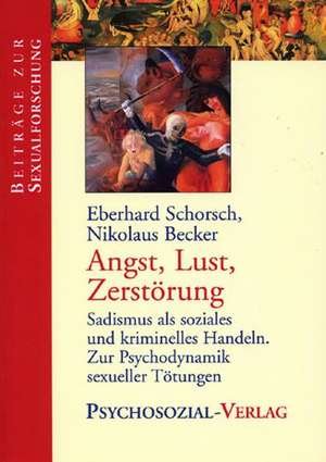 Angst, Lust, Zerstörung de Eberhard Schorsch