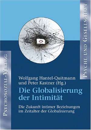 Die Globalisierung der Intimität de Wolfgang Hantel-Quitmann