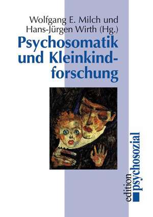 Psychosomatik und Kleinkindforschung de Wolfgang E. Milch