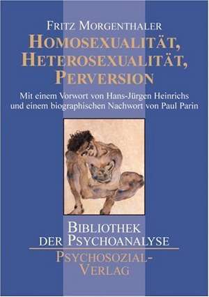 Homosexualität, Heterosexualität, Perversion de Fritz Morgenthaler