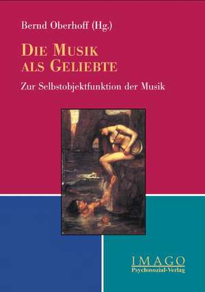 Oberhoff, B: Musik als Geliebte