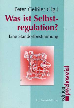 Was ist Selbstregulation? de Peter Geissler