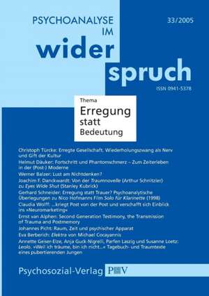 Psychoanalyse im Widerspruch Nr. 33: Erregung statt Bedeutung de IPP Heidelberg-Mannheim und Heidelberger Institut für Tiefenpsychologie