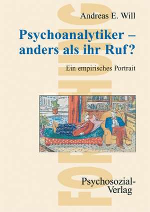 Psychoanalytiker - anders als ihr Ruf? de Andreas Will