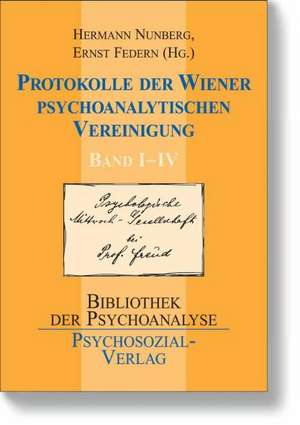 Protokolle der Wiener Psychoanalytischen Vereinigung Band I-IV de Hermann Nunberg