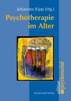 Psychotherapie im Alter de Johannes Kipp